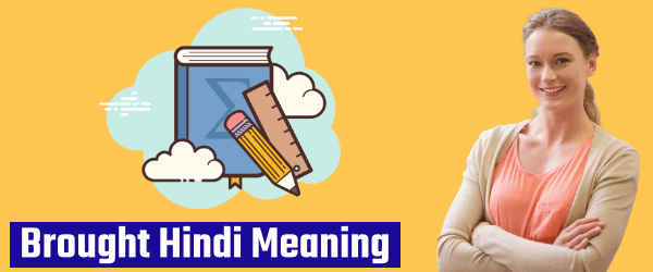 brought meaning in hindi