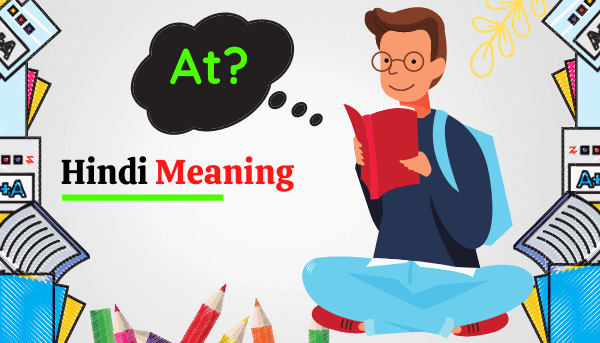 At Meaning In Hindi With Example Sentences