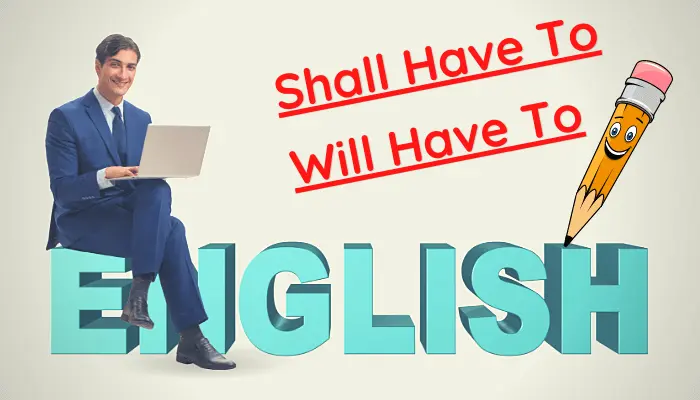 use of shall have and will have to in hindi