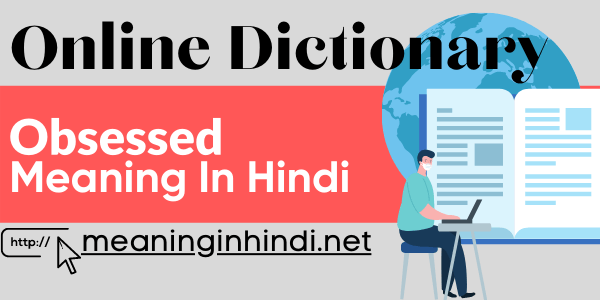 Obsessed meaning in hindi