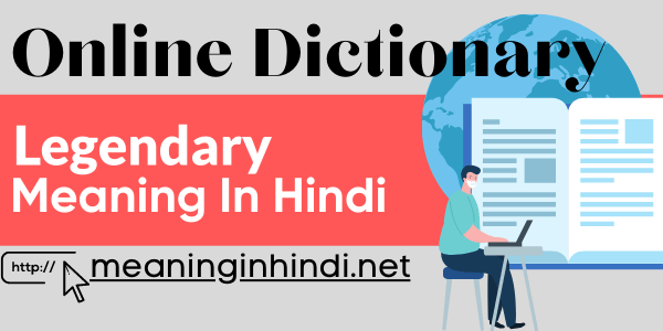 legendary meaning in hindi
