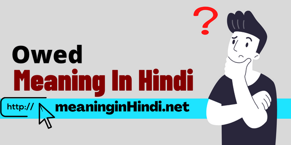 owed-meaning-in-hindi