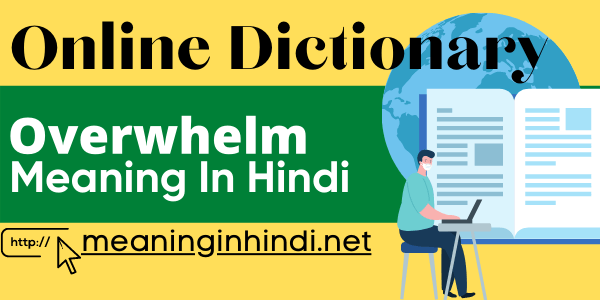 Overwhelm meaning in Hindi