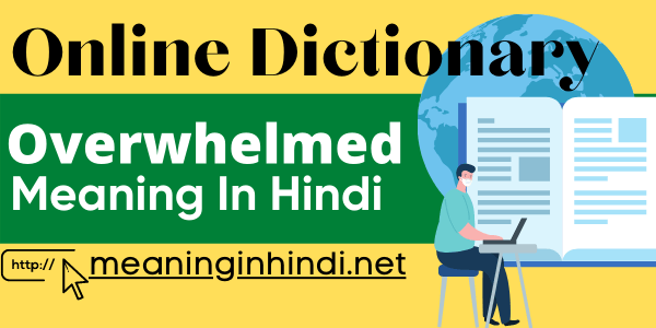 overwhelmed-meaning-in-hindi