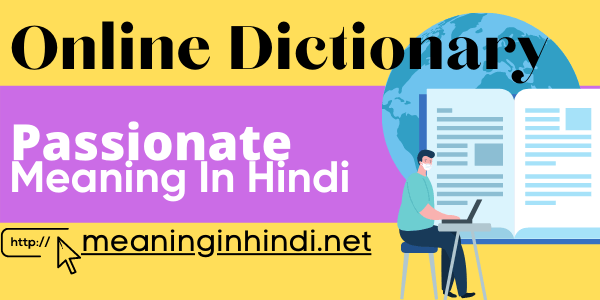passionate meaning in Hindi